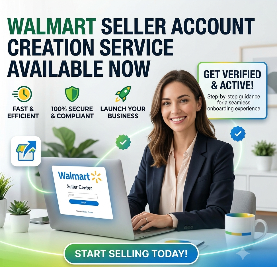 Walmart Seller Account Creation Service | Business Verification & Store Setup